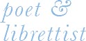 poet & librettist
